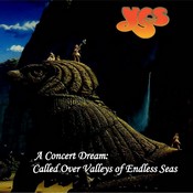 A Concert Dream - Called Over Valleys Of Endless Seas